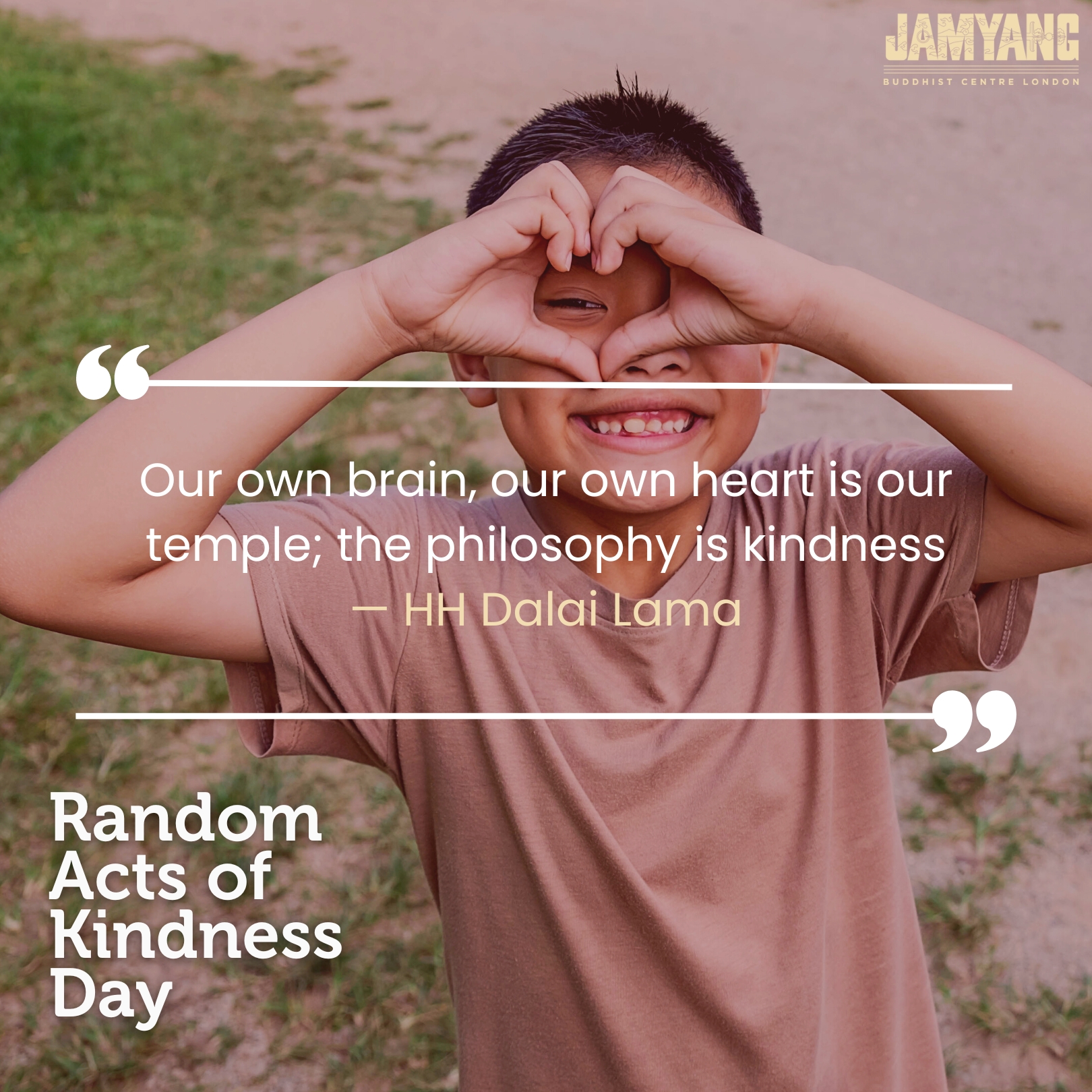 picture of a young boy creating the shape of a heart with his hands. A quote from the Dalai Lama on kindess accompanies it.